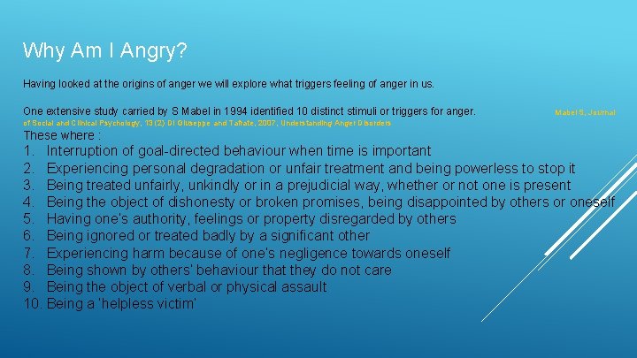 Why Am I Angry? Having looked at the origins of anger we will explore