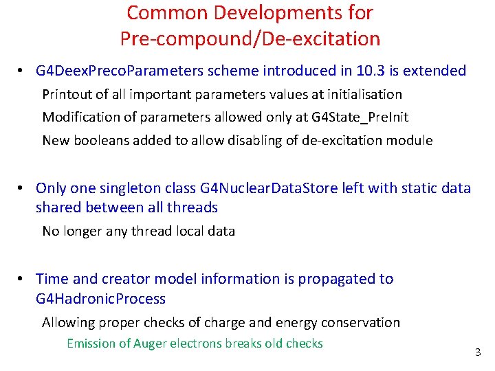 Common Developments for Pre-compound/De-excitation • G 4 Deex. Preco. Parameters scheme introduced in 10.