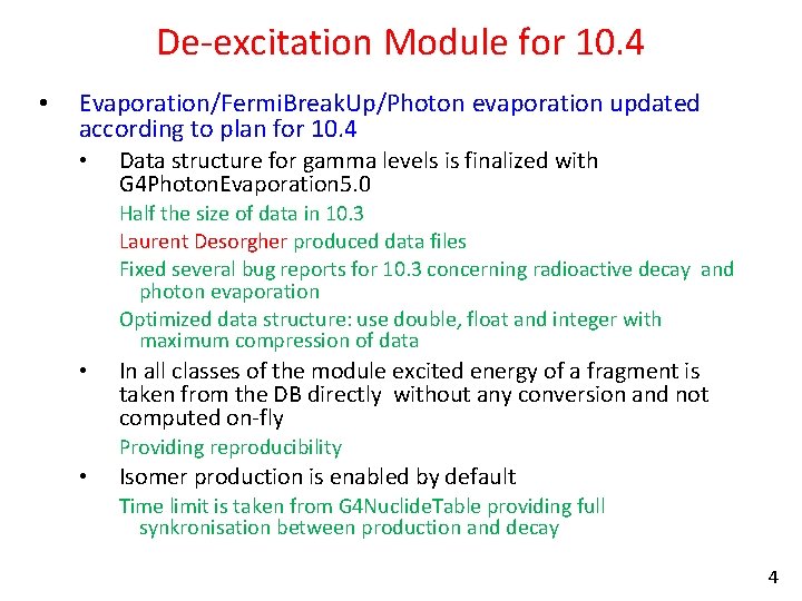 De-excitation Module for 10. 4 • Evaporation/Fermi. Break. Up/Photon evaporation updated according to plan