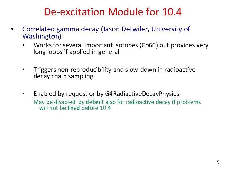 De-excitation Module for 10. 4 • Correlated gamma decay (Jason Detwiler, University of Washington)