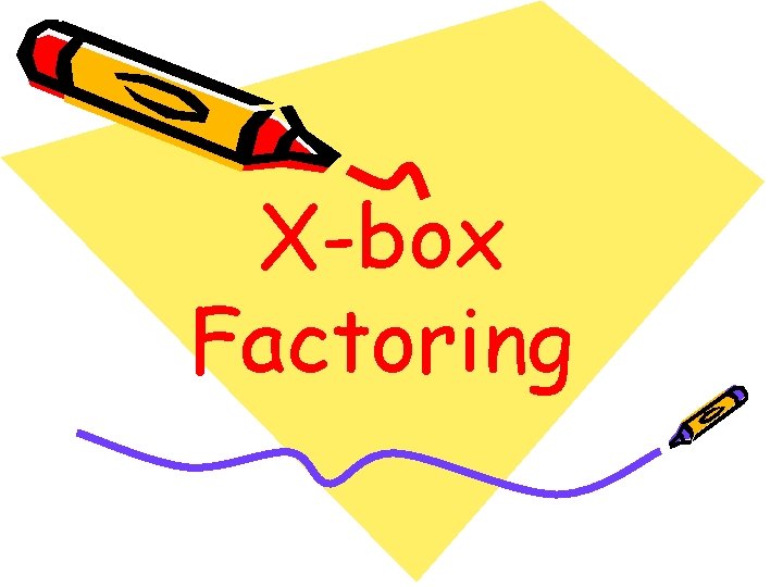 X-box Factoring 