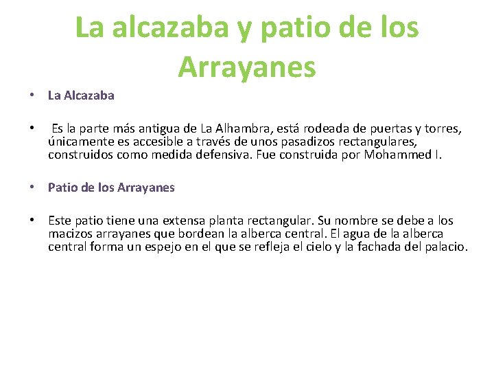 La alcazaba y patio de los Arrayanes • La Alcazaba • Es la parte