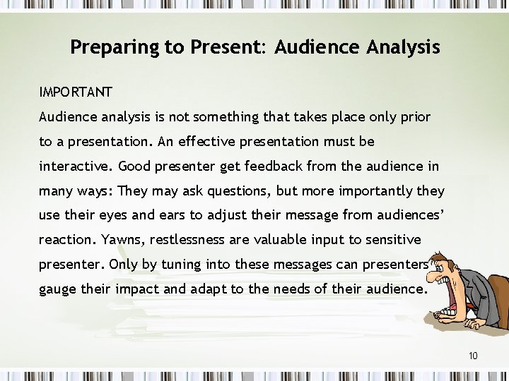Preparing to Present: Audience Analysis IMPORTANT Audience analysis is not something that takes place