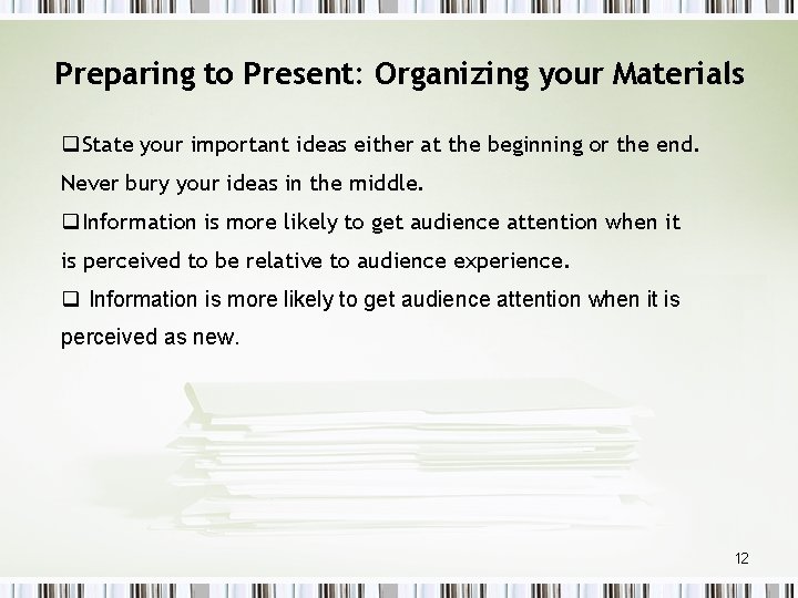 Preparing to Present: Organizing your Materials q. State your important ideas either at the
