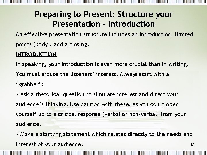 Preparing to Present: Structure your Presentation - Introduction An effective presentation structure includes an