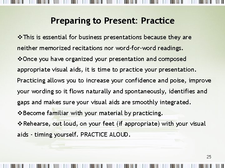Preparing to Present: Practice v. This is essential for business presentations because they are
