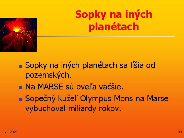 Sopky na iných planétach n n n 16. 1. 2022 Sopky na iných planétach