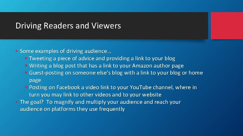 Driving Readers and Viewers • Some examples of driving audience… § Tweeting a piece