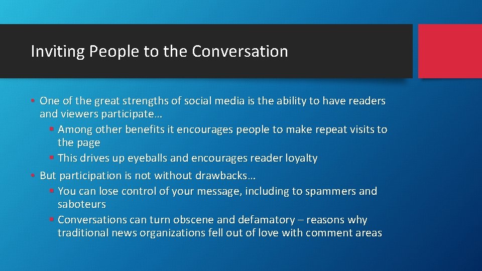 Inviting People to the Conversation • One of the great strengths of social media