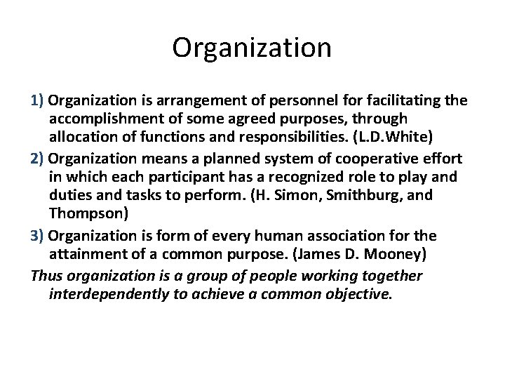 Organization 1) Organization is arrangement of personnel for facilitating the accomplishment of some agreed
