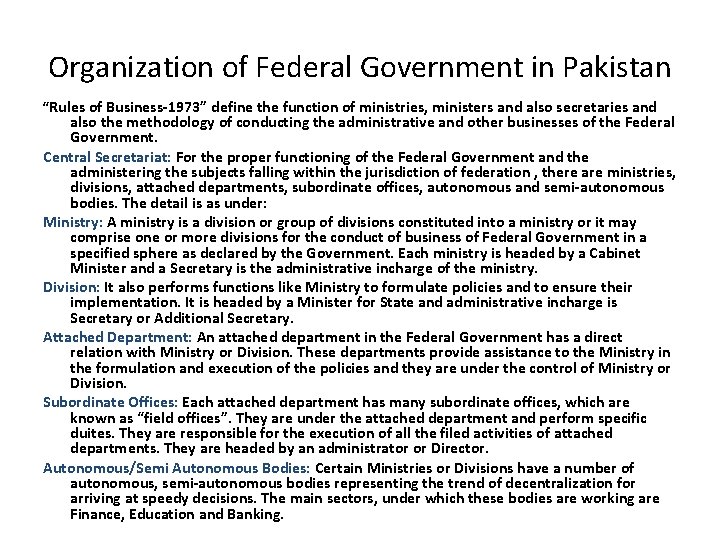 Organization of Federal Government in Pakistan “Rules of Business-1973” define the function of ministries,