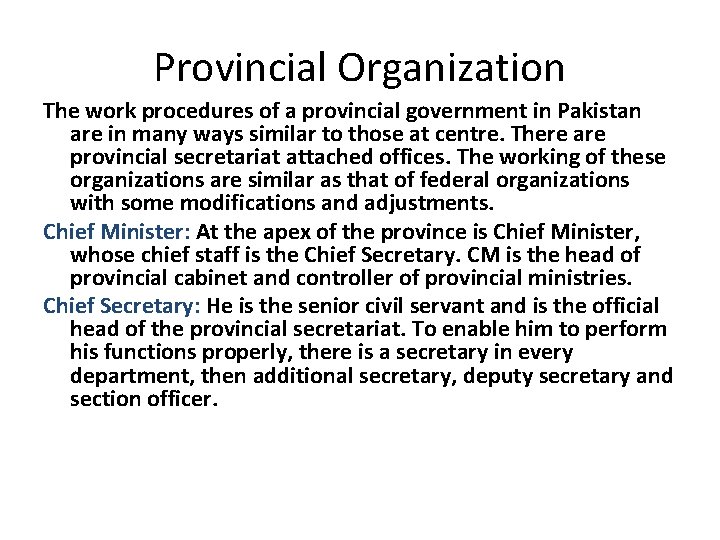 Provincial Organization The work procedures of a provincial government in Pakistan are in many