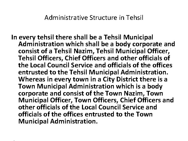 Administrative Structure in Tehsil In every tehsil there shall be a Tehsil Municipal Administration