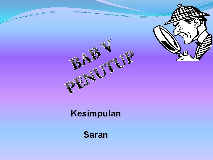 V B P A U B T U N E P Kesimpulan Saran 