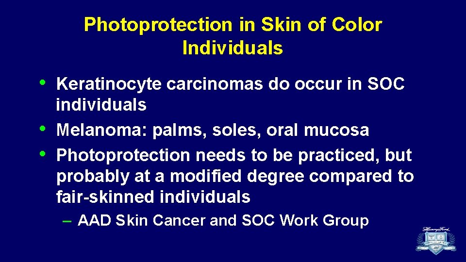 Photoprotection in Skin of Color Individuals • • • Keratinocyte carcinomas do occur in