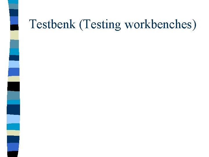 Testbenk (Testing workbenches) 