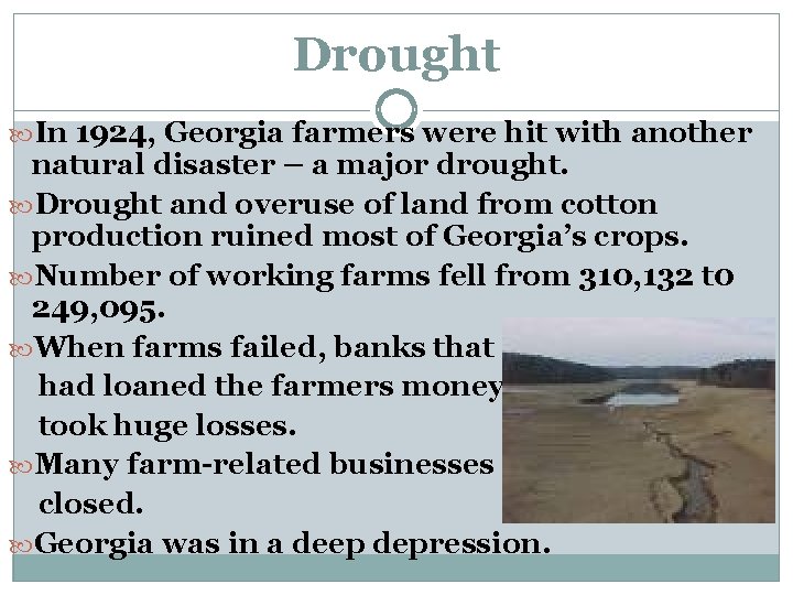 Drought In 1924, Georgia farmers were hit with another natural disaster – a major Drought In 1924, Georgia farmers were hit with another natural disaster – a major