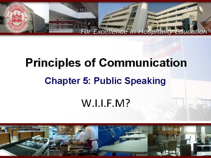 Principles of Communication Chapter 5: Public Speaking W. I. I. F. M? 