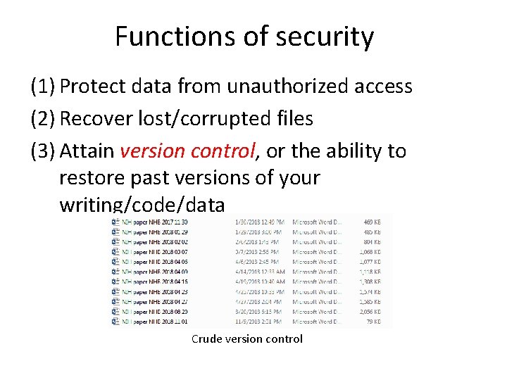 Functions of security (1) Protect data from unauthorized access (2) Recover lost/corrupted files (3)