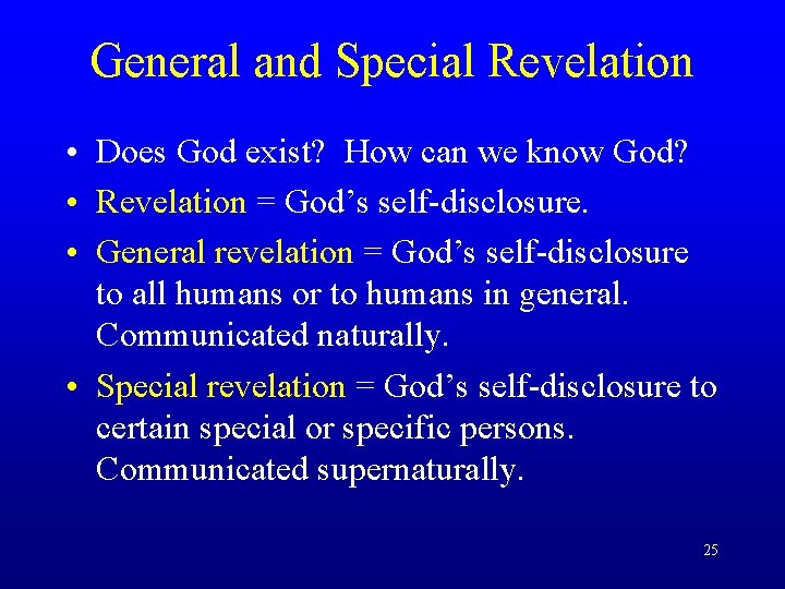 General and Special Revelation • Does God exist? How can we know God? •