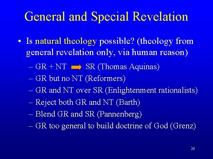 General and Special Revelation • Is natural theology possible? (theology from general revelation only,