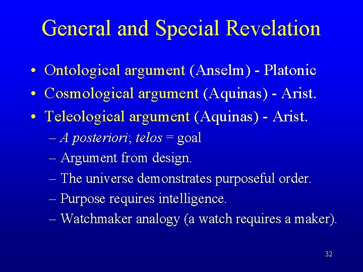 General and Special Revelation • Ontological argument (Anselm) - Platonic • Cosmological argument (Aquinas)