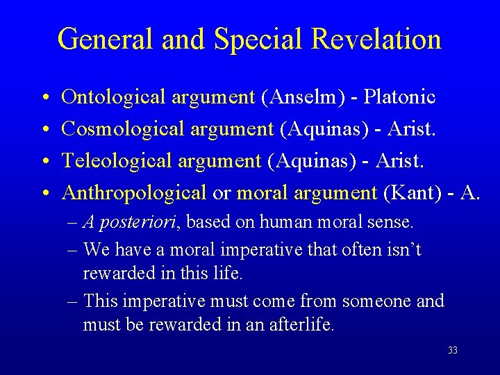 General and Special Revelation • • Ontological argument (Anselm) - Platonic Cosmological argument (Aquinas)