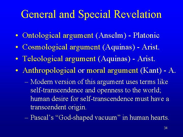 General and Special Revelation • • Ontological argument (Anselm) - Platonic Cosmological argument (Aquinas)