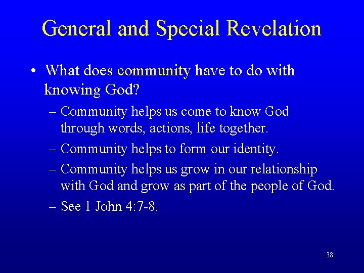 General and Special Revelation • What does community have to do with knowing God?