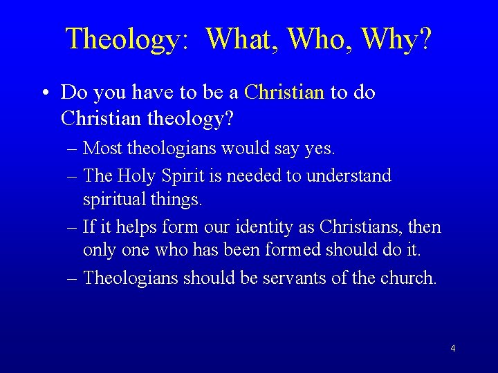 Theology: What, Who, Why? • Do you have to be a Christian to do