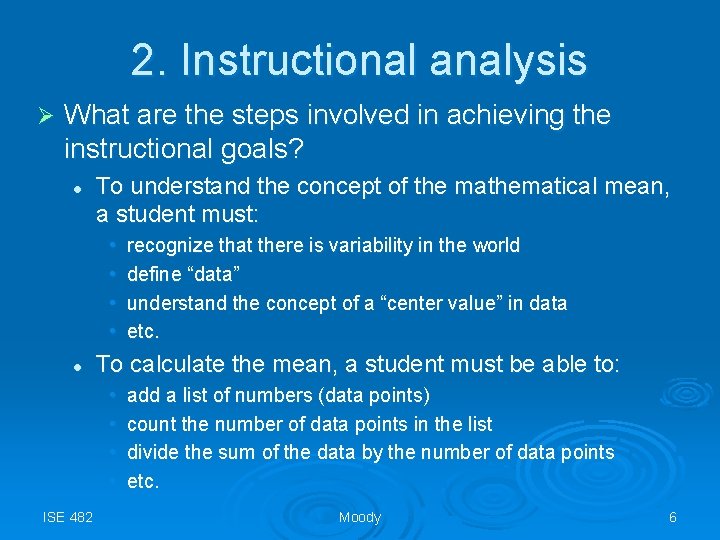 2. Instructional analysis Ø What are the steps involved in achieving the instructional goals?