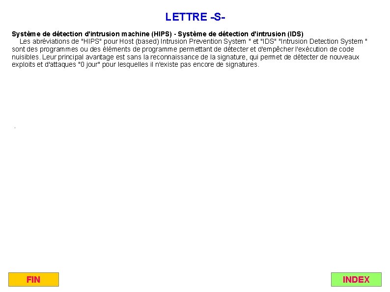 LETTRE -SSystème de détection d'intrusion machine (HIPS) - Système de détection d'intrusion (IDS) Les