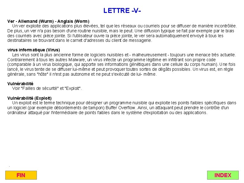 LETTRE -VVer - Allemand (Wurm) - Anglais (Worm) Un ver exploite des applications plus