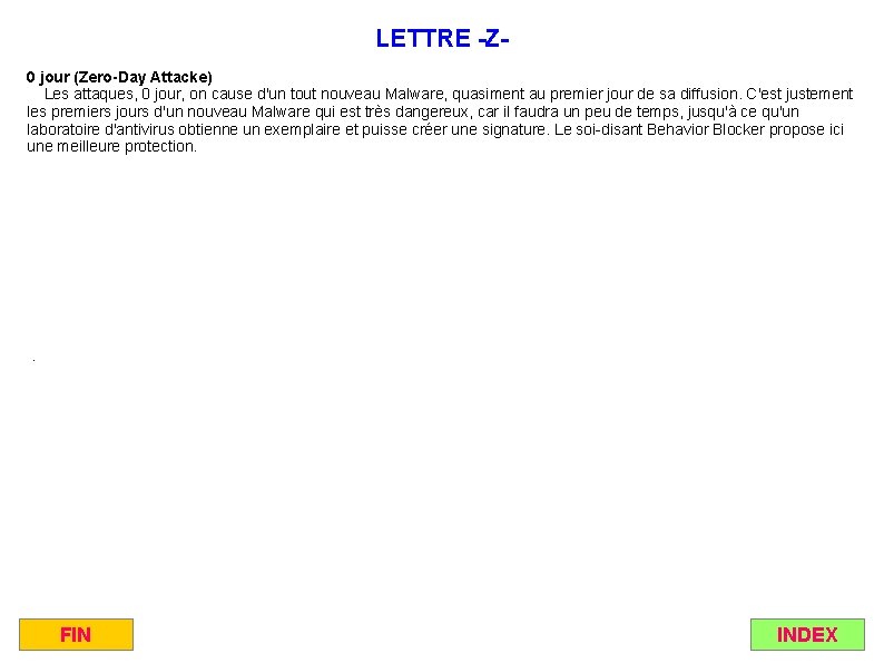 LETTRE -Z 0 jour (Zero-Day Attacke) Les attaques, 0 jour, on cause d'un tout