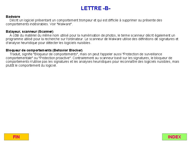 LETTRE -BBadware Décrit un logiciel présentant un comportement trompeur et qui est difficile à