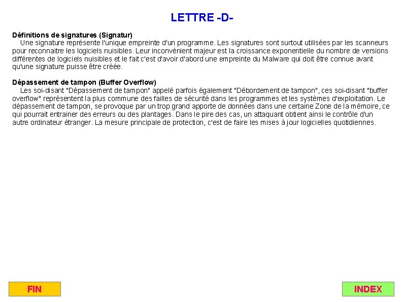 LETTRE -DDéfinitions de signatures (Signatur) Une signature représente l'unique empreinte d'un programme. Les signatures