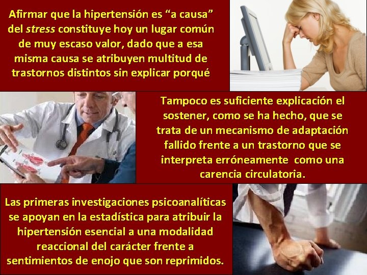 Afirmar que la hipertensión es “a causa” del stress constituye hoy un lugar común