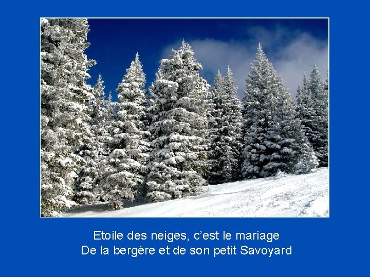 Etoile des neiges, c’est le mariage De la bergère et de son petit Savoyard