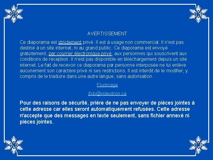 AVERTISSEMENT Ce diaporama est strictement privé. Il est à usage non commercial. Il n'est