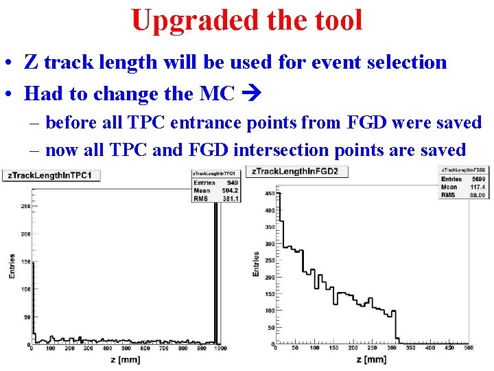 Upgraded the tool • Z track length will be used for event selection • Upgraded the tool • Z track length will be used for event selection •