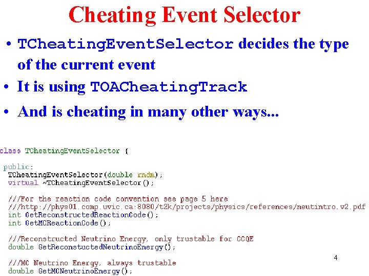 Cheating Event Selector • TCheating. Event. Selector decides the type of the current event Cheating Event Selector • TCheating. Event. Selector decides the type of the current event