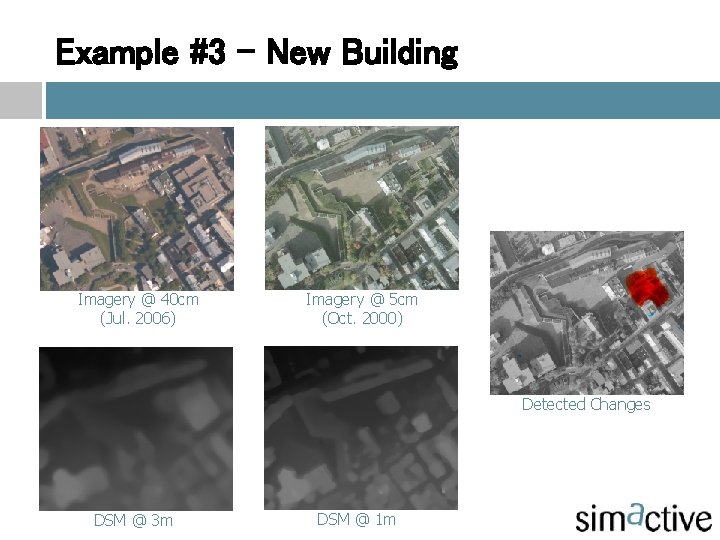 Example #3 – New Building Imagery @ 40 cm (Jul. 2006) Imagery @ 5