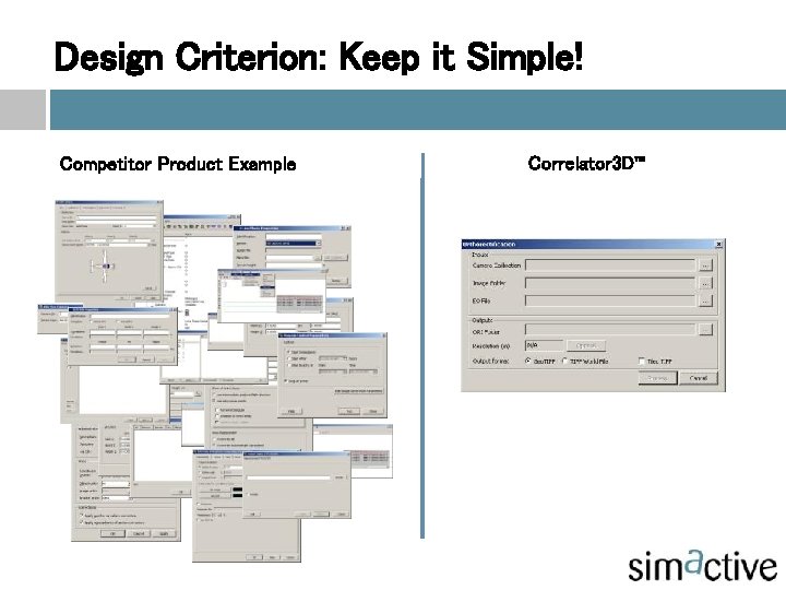 Design Criterion: Keep it Simple! Competitor Product Example Correlator 3 D™ 