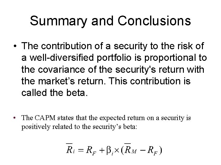 Summary and Conclusions • The contribution of a security to the risk of a