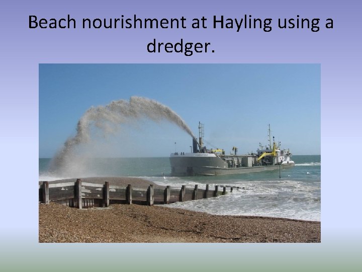 Beach nourishment at Hayling using a dredger. 