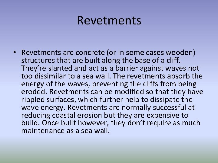 Revetments • Revetments are concrete (or in some cases wooden) structures that are built