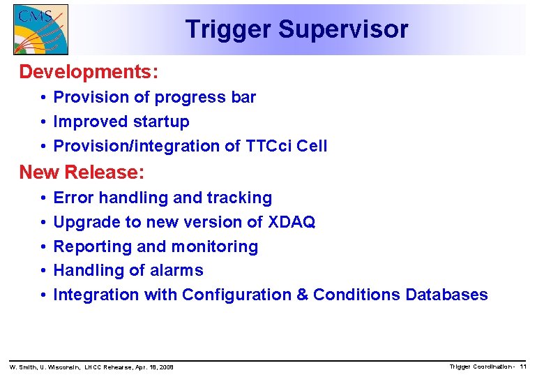 Trigger Supervisor Developments: • Provision of progress bar • Improved startup • Provision/integration of