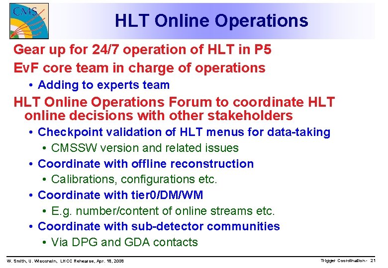 HLT Online Operations Gear up for 24/7 operation of HLT in P 5 Ev.