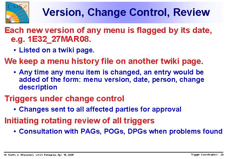 Version, Change Control, Review Each new version of any menu is flagged by its