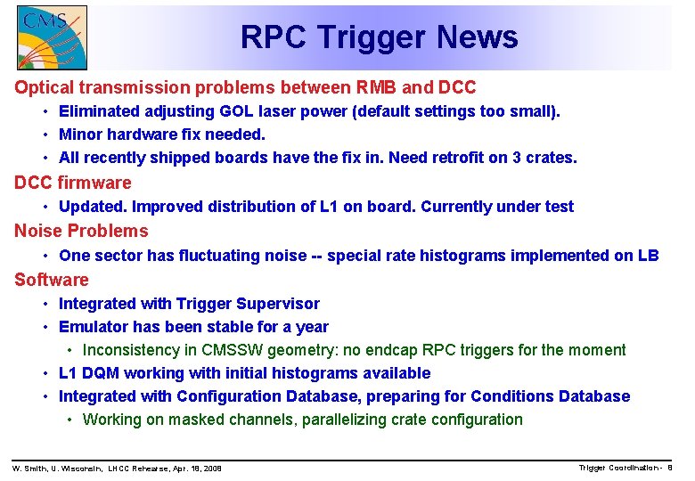 RPC Trigger News Optical transmission problems between RMB and DCC • Eliminated adjusting GOL